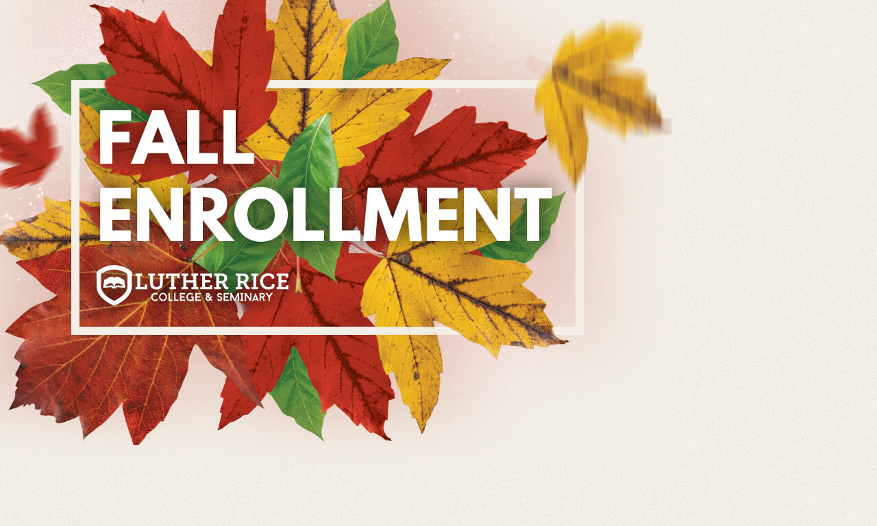 Fall Enrollment Luther Rice College and Seminary